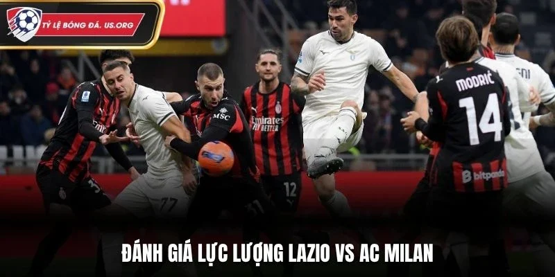 Đánh giá lực lượng Lazio vs AC Milan