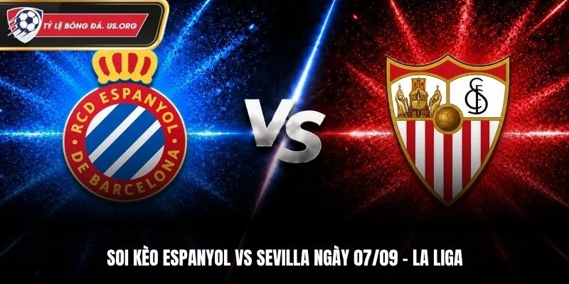 Soi Kèo Espanyol Vs Sevilla - La Liga, Ngày 07/09/2026: Chủ Nhà Giành 3 Điểm